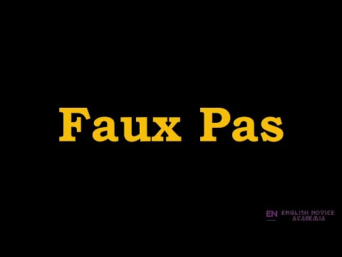 Faux Pas - Meaning, Pronunciation, Examples | How to pronounce Faux Pas in American English