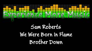 Sam Roberts - Brother Down