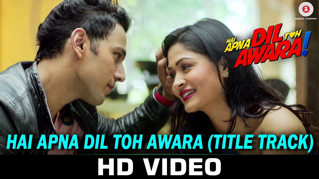 Hai Apna Dil Toh Awara (Title Song) Lyrics | Hai Apna Dil Toh Awara | Nikhil D’Souza | Subhash Pradhan