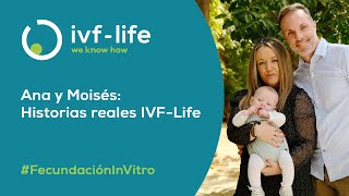 Ana y Moisés: el milagro de la vida gracias a la fecundación in vitro  - IVF-Life Alicante