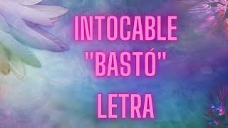 Intocable// Bastó //Cancion con Letra