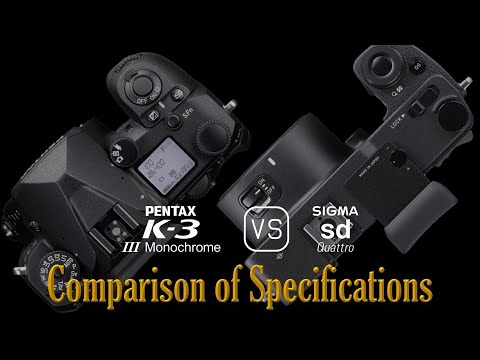 Pentax K-3 Mark III Monochrome vs. Sigma sd Quattro: A Comparison of Specifications