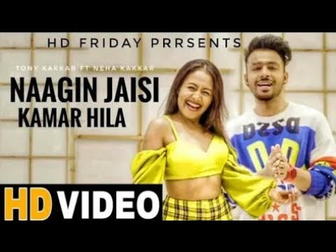 Naagin Jaisi Full Video Song Tony Kakkar Neha Kakkar | Nagin Jaisi Kamar Hila Tony Kakkar FulL Song