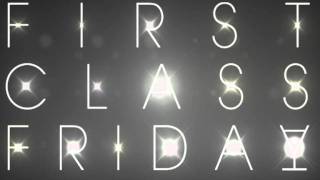 First Class Friday