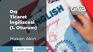 Dış Ticaret İngilizcesi (1. Oturum) - Hakan Akın