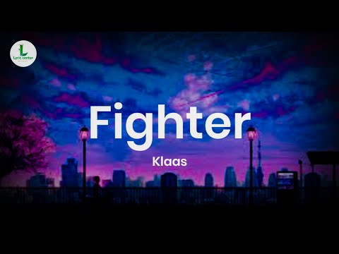 klaas - Fighter (remix) Lyrics