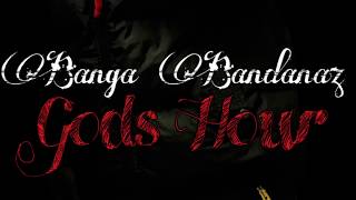 Banga Bandanaz - God Hour Freestyle | Vado Remix (audio)