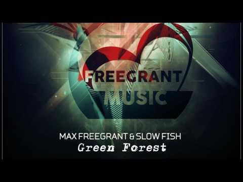 Max Freegrant & Slow Fish - Green Forest (Original Mix)