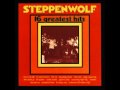 Steppenwolf - It's Never Too Late( Lyrics ) 
