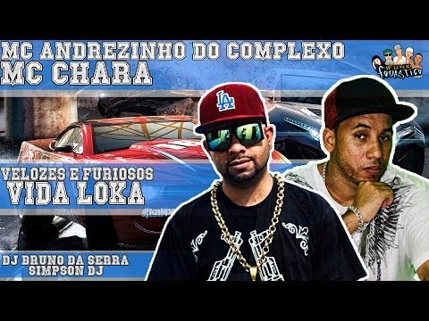 MC Chara e Andrezinho Do Complexo  - Velozes e Furiosos Vida Loka (Audio Original)