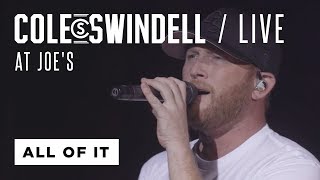 Cole Swindell - &quot;All of It&quot; (Live at Joe&#39;s)