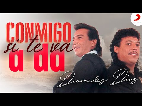 Diomedes Díaz - Conmigo Si Te Va A Da'  (Letra Oficial)