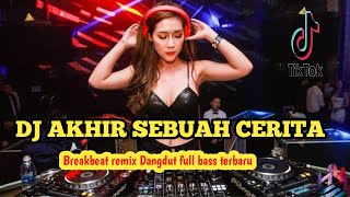 Download lagu DJ AKHIR SEBUAH CERITA!!! BREAKBEAT REMIX DANGDUT FULL BASS TERBARU !!! BY DJ WADI BREAKBEAT mp3 Download lagu DJ AKHIR SEBUAH CERITA!!! BREAKBEAT REMIX DANGDUT FULL BASS TERBARU !!! BY DJ WADI BREAKBEAT mp3