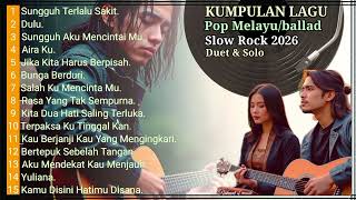 Download lagu KUMPULAN LAGU POP MELAYU/BALLAD Slow Rock Duet & Solo 2026 mp3