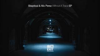 EXIT071  Skeptical & Alix Perez- Taurus