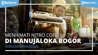 Menikmati Seruput Nitro Coffee di Manujaloka Coffee Bogor, Cold Brew yang Disuntik Nitrogen