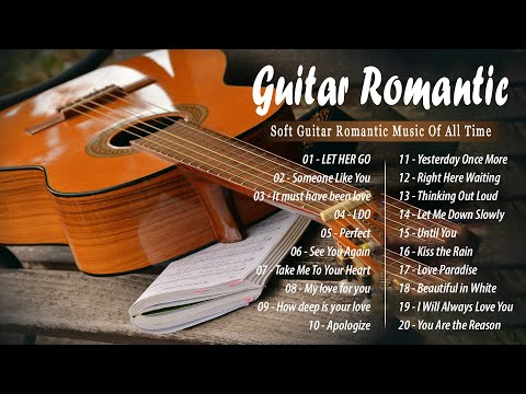 Top 30 Romantic Guitar Love Songs for Relaxation and Inspiration