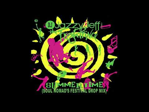 Summertime (Soul Nomad's Festival Drop Mix) - Jazzy Jeff & The Fresh Prince