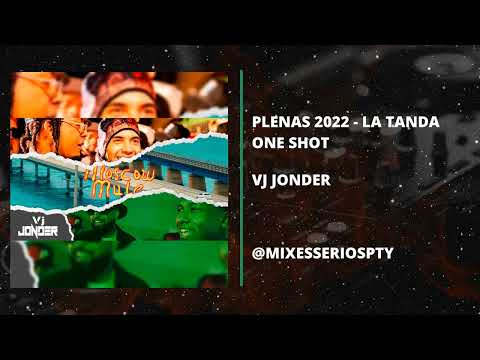 Plenas 2022 La Tanda One Shot - Vj Jonder - @MIXESSERIOSPTY