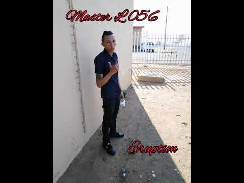 Master L 056 - Eruption