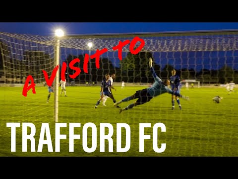 A visit to TRAFFORD FC | Your LOCAL TEAM needs YOU