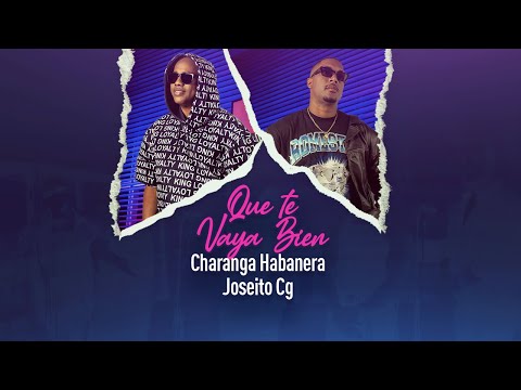 David Calzado Y Su Charanga Habanera, Joseito CG - Que Te Vaya Bien (Video Oficial)
