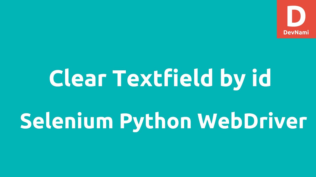 Python Selenium Clear Text Field by Id