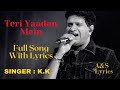 Teri Yaadon Mein Full Song With Lyrics by K.K & Shreya Goshal