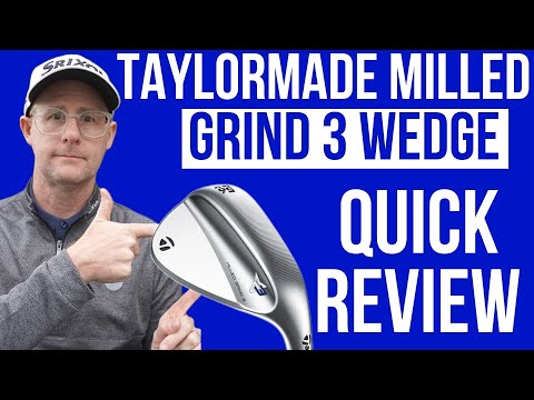 TaylorMade Milled Grind 3 Golf Wedge Quick Review