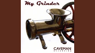 Welcome To My Grinder Music Video