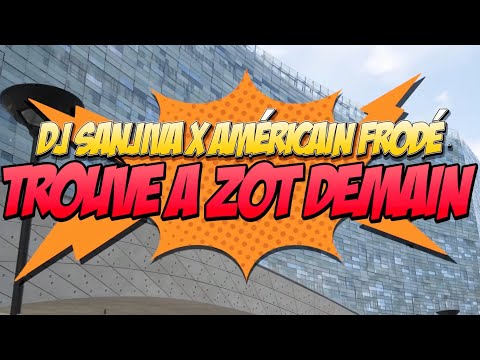 DJ Sanjiva x Américain Frodé - Trouve A Zot Demain (LE10)