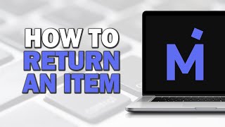 How To Return An Item On Mercari (Quick Tutorial)