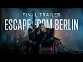 Escape From Berlin | Final Trailer