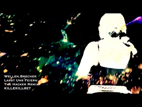 Wellen.Brecher - Lasst Uns Feiern (The Hacker Remix) [KILLEKILL027]