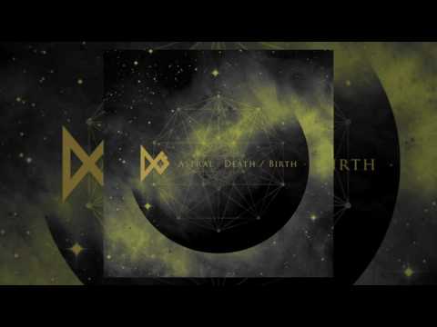 Dö - Astral: Death/Birth [2017 | Full EP]