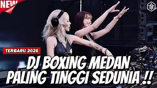 Download lagu DJ BOXING MEDAN HIGHEST IN THE WORLD FULL BASS MAKES YOU SHAKE YOUR HEAD LATEST 2026 mp3