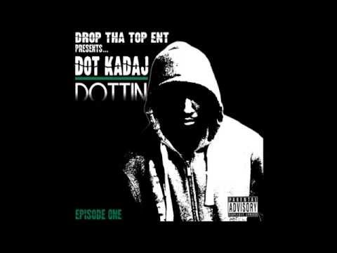 Dot KaDaj - Dottin Intro Feat Craze24 (Dottin Episode One)