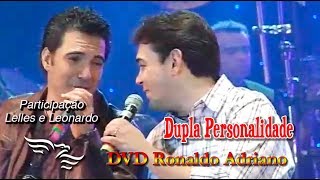 Download lagu RONALDO ADRIANO E LELLES E LEONARDO - Dupla Personalidade mp3