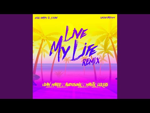 Live My Life (Jean Marie, Audiosonik, Mastik Lickers Remix)
