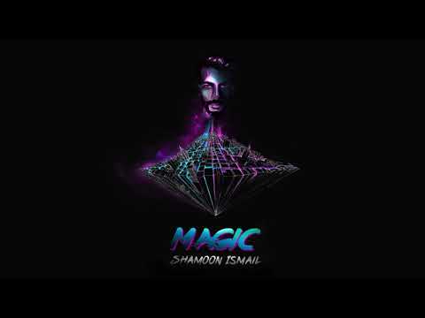 Shamoon Ismail - Magic (Official Audio)