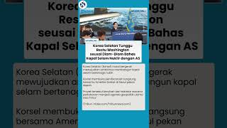 Korsel Mulai Bicara dengan AS soal Kapal Selam Nuklir, Target Luncurkan 2030 di Tengah Ancaman Korut