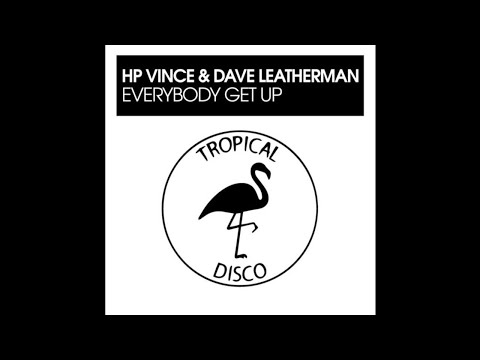 HP Vince & Dave Leatherman - Everybody Get Up