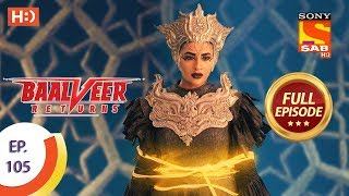 Baalveer Returns - Ep 105 - Full Episode - 3rd Feb