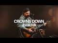 Josh Baldwin - Crowns Down | Exclusive Performance