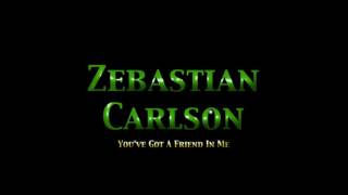 You&#39;ve Got A Friend - Zebastian