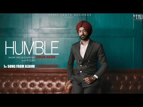 Humble Official Song | Turbanator | Tarsem Jassar | Punjabi Songs 2018 | Vehli Janta Records