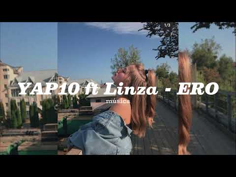 YAP10 ft Linza - ERO  (sloved  down))))