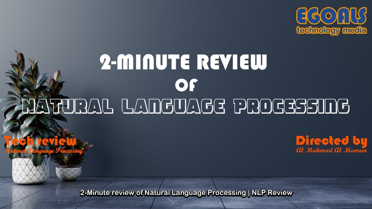 2-Minute review of Natural Language Processing | NLP Review