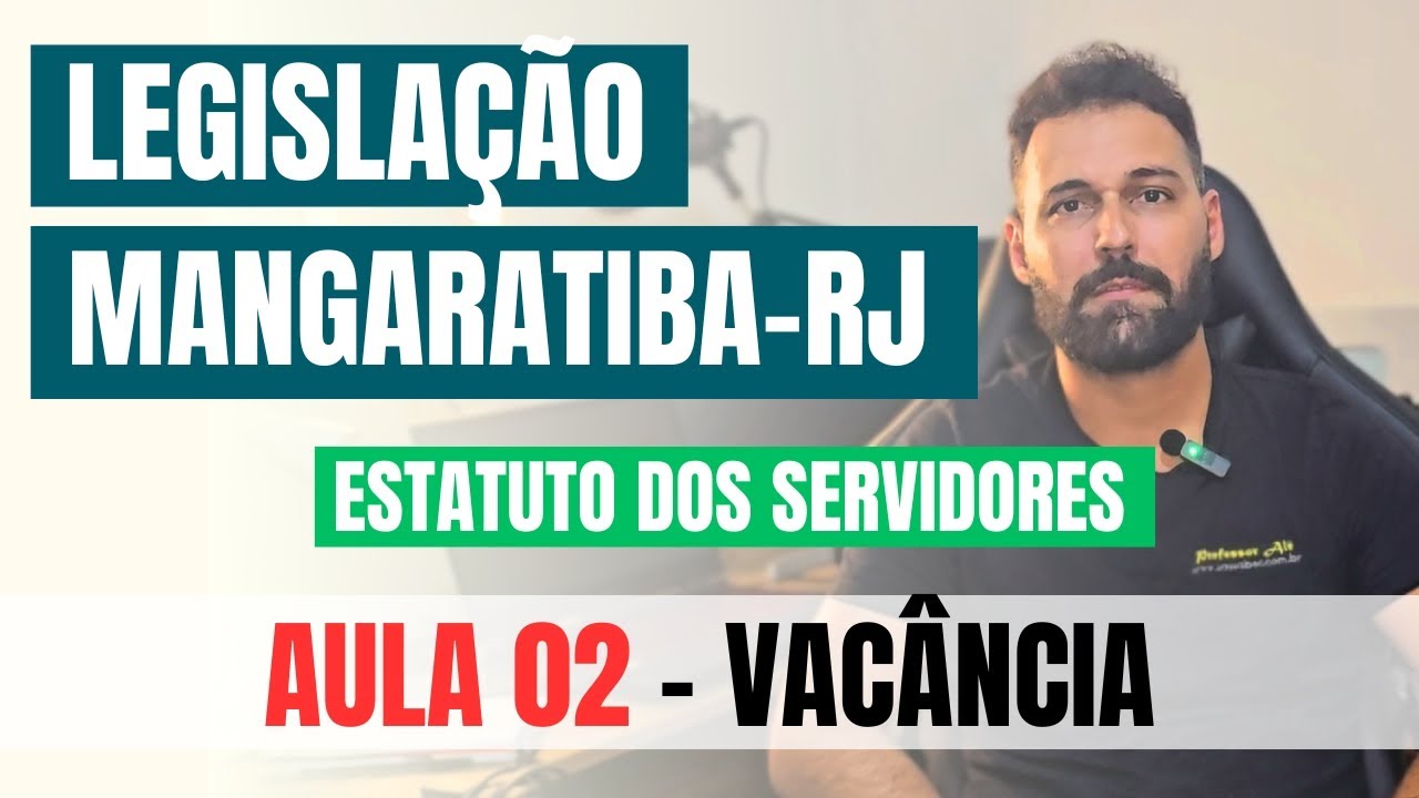 Legislação de Mangaratiba-RJ (2024) - Estatuto dos Servidores (parte 2 de 5) - Vacância