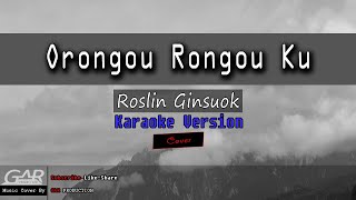 Download lagu Orongou Rongou Ku | Roslin Ginsuok | KARAOKE mp3 Download lagu Orongou Rongou Ku | Roslin Ginsuok | KARAOKE mp3